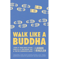 Walk Like a Buddha: Even if Your Boss Sucks, Your Ex Is Torturing You, and You're Hungover Again - Paperback
