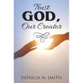Trust God, Our Creator - Paperback