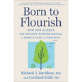 Born to Flourish: How New Science and Ancient Wisdom Reveal a Simple Path to Thriving - Hardcover