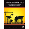 Transport Economics: An Institutional, Policy, and Human Factors Approach - Paperback