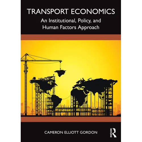 Transport Economics: An Institutional, Policy, and Human Factors Approach - Paperback