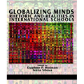 Globalizing Minds: Rhetoric and Realities in International Schools - Paperback