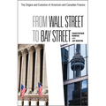 From Wall Street to Bay Street: The Origins and Evolution of American and Canadian Finance - Paperback