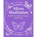 Micro Meditation: Moments of Calm for a Happier, Healthier Life - Paperback