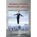 The Seven Principles of Professional Services: A field guide for successfully walking the consulting tightrope - Paperback