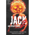 JACK 2 and Other Stories: Halloween Monster Erotica Anthology - Paperback
