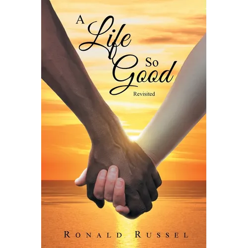 A Life So Good Revisited - Paperback