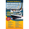 The Instant Handbook of Boat Handling, Navigation, and Seamanship: A Quick-Reference Guide for Sail and Power - Paperback