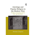 Astrology and Popular Religion in the Modern West: Prophecy, Cosmology and the New Age Movement - Paperback