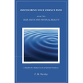 Discovering Your Essence Path, Book Two: Fear, Faith And Physical Reality -2: A Handbook To Higher Levels Of Spiritual Guidance - Paperback