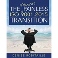 The (Almost) Painless ISO 9001: 2015 Transition - Paperback