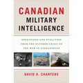 Canadian Military Intelligence: Operations and Evolution from the October Crisis to the War in Afghanistan - Paperback