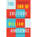 The End of Solitude: Selected Essays on Culture and Society - Paperback