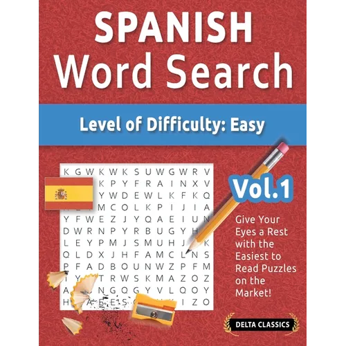 Spanish Word Search - Level of Difficulty: Easy - Vol.1 - Delta Classics - Give Your Eyes a Rest with the Easiest to Read Puzzles on the Market! - Paperback