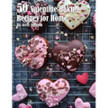 50 Valentine Baking Recipes for Home - Paperback