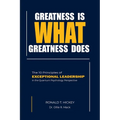 Greatness Is What Greatness Does: The 10 Principles of Exceptional Leadership - Paperback