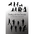 Dealing with the Decades - Paperback
