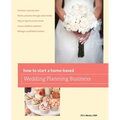 How to Start a Home-based Wedding Planning Business - Paperback