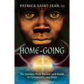 Home-Going: The Journey from Racism and Death to Community and Hope - Paperback