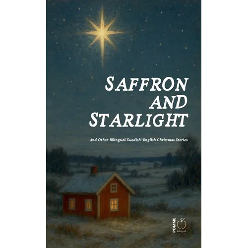 Saffron and Starlight And Other Bilingual Swedish-English Christmas Stories - Paperback