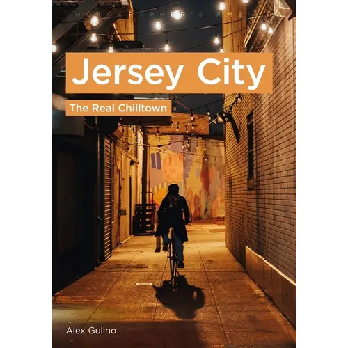 Photographers' America: Jersey City - The Real Chilltown - Paperback