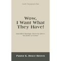 Wow, I Want What They Have!: Sanctified Marriage: Heavens Above "For Better or Worse" - Hardcover