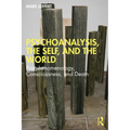 Psychoanalysis, the Self, and the World: Postphenomenology, Consciousness, and Death - Paperback