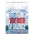 Breaking the Code of Silence: A Journey from the Nefarious Crime Zone Towards the Beloved Community - Paperback