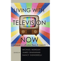 Living with Television Now: Advances in Cultivation Theory and Research - Paperback