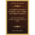 An English And Tongan Vocabulary, Also A Tongan And English Vocabulary: With A List Of Idiomatic Phrases And Tongan Grammar (1897) - Paperback
