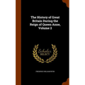 The History of Great Britain During the Reign of Queen Anne, Volume 2 - Hardcover