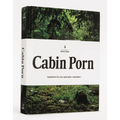 Cabin Porn: Inspiration for Your Quiet Place Somewhere - Hardcover