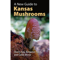 A New Guide to Kansas Mushrooms - Paperback