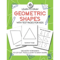 Learn to Draw Geometric Shapes With Test Pages for Kids: Geometry Activity Worksheets to Cut Out, Trace & Lean To Draw Shapes - Paperback