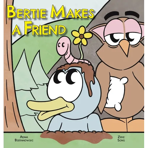 Bertie Makes a Friend - Hardcover