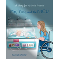 Me, You, and the NICU: My Little Preemie - Paperback