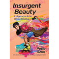 Insurgent Beauty: Indigenous Art in Urban Panama - Hardcover