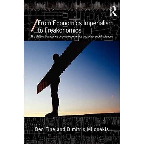 From Economics Imperialism to Freakonomics: The Shifting Boundaries between Economics and other Social Sciences - Paperback