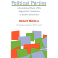 Political Parties: A Sociological Study of the Oligarchical Tendencies of Modern Democracy - Paperback