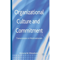 Organizational Culture and Commitment: Transmission in Multinationals - Paperback