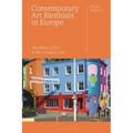 Contemporary Art Biennials in Europe: The Work of Art in the Complex City - Paperback