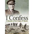 I Confess: A Memoir of the Siege of Tobruk - Paperback