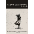 Misunderstood: My Journey to a Diagnosis of AuDHD That Explains Nearly Everything - Paperback