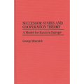 Successor States and Cooperation Theory: A Model for Eastern Europe - Hardcover