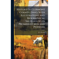History of Clermont County, Ohio, With Illustrations and Biographical Sketches of its Prominent men and Pioneers - Hardcover