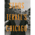 Studs Terkel's Chicago - Hardcover