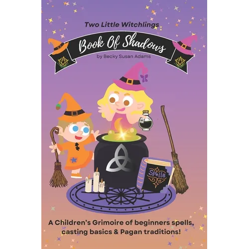 Book of Shadows: A Children's Grimoire of spell basics & Pagan traditions! - Paperback