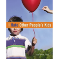I Hate Other People's Kids - Paperback