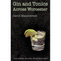 Gin and Tonics Across Worcester - Paperback
