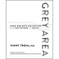 Grey Area: Dark Web Data Collection and the Future of Osint - Paperback